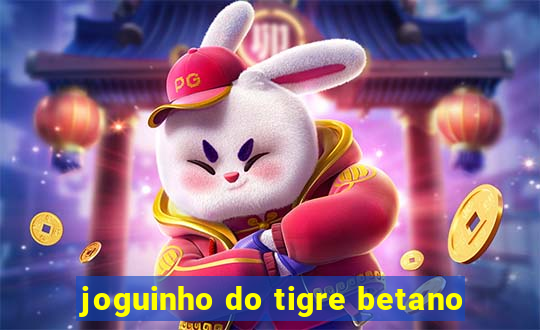 joguinho do tigre betano